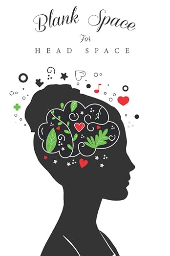 Blank Space For Head Space: A Home for Your Thoughts