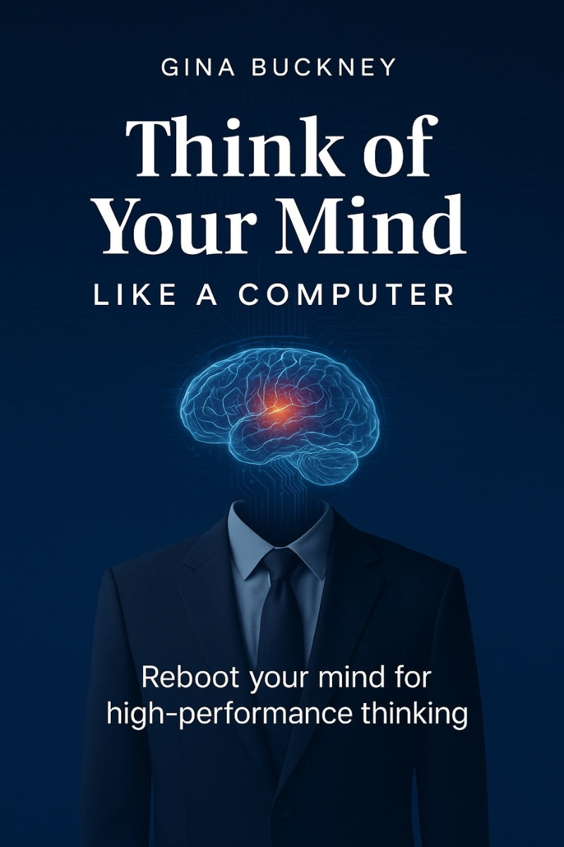 Think of Your Mind Like a Computer: Reboot For High Performance Thinking